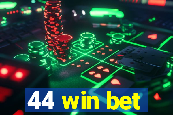 44 win bet